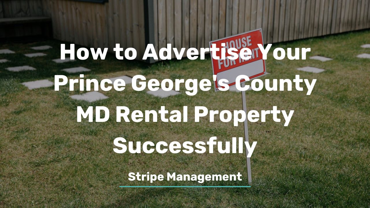How to Advertise Your Prince George’s County MD Rental Property Successfully